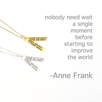 "Nobody need wait a single moment before starting to improve the world" - Anne Frank Quote Necklace - Chocolate and Steel