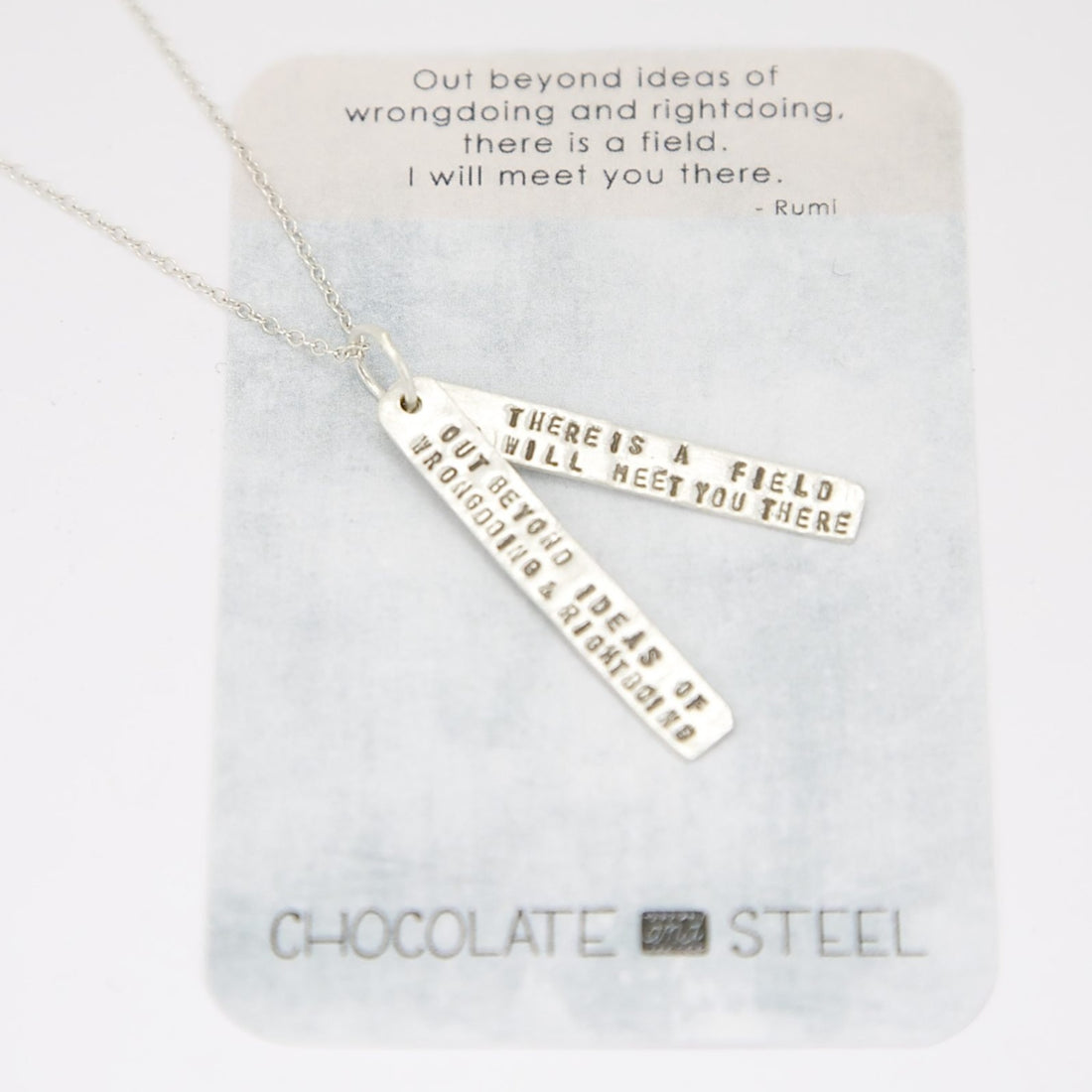"Out beyond ideas of wrongdoing and rightdoing there is a field. I'll meet you there." Rumi Quote necklace - Chocolate and Steel