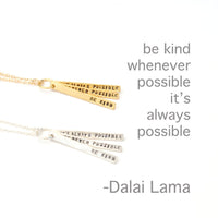 "Be Kind Whenever Possible, It's Always Possible" -Dalai Lama Quote Necklace - Chocolate and Steel