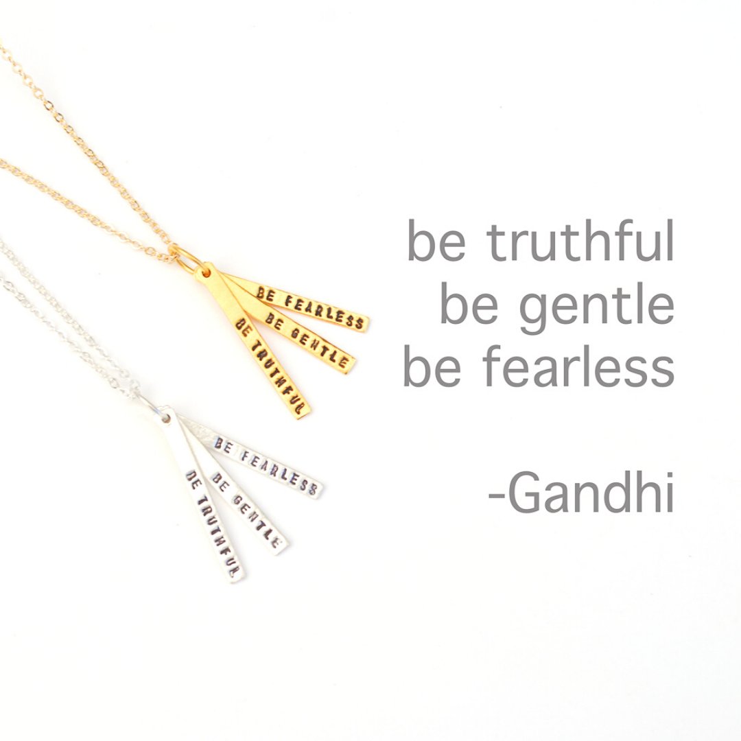 Be Truthful, Be Gentle, Be Fearless -Gandhi Quote Necklace