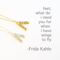 "Feet, What Do I Need You For When I Have Wings to Fly." -Frida Kahlo quote necklace - Chocolate and Steel
