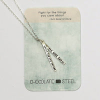 "Fight for the things you care about" -Ruth Bader Ginsburg quote necklace - Chocolate and Steel