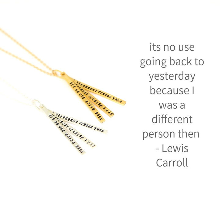 "It's no use going back to yesterday because I was a different person then" Lewis Carroll Quote Necklace - Chocolate and Steel