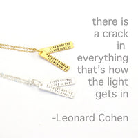 Leonard Cohen Quote Necklace | Quote Jewelry | Chocolate and Steel - Chocolate and Steel