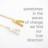 "Sometimes in the Waves of Change We Find our True Direction" Quote Necklace - Chocolate and Steel