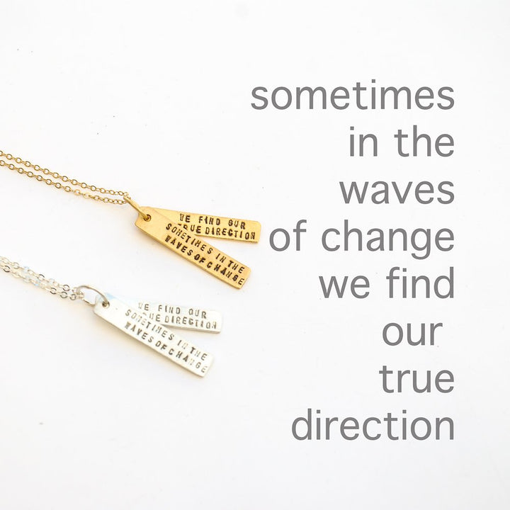 "Sometimes in the Waves of Change We Find our True Direction" Quote Necklace - Chocolate and Steel