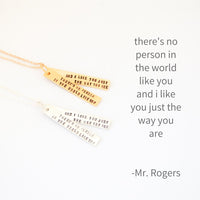 "There is no person in the world like you and I like you just the way you are" -Mister Rogers - Chocolate and Steel