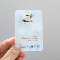 "Well Behaved Women Seldom Make History" Laurel Thatcher Ulrich Wrap Ring - Chocolate and Steel