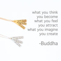 "What you think you become, what you feel you attract, what you imagine you create" -Buddha Quote Necklace - Chocolate and Steel