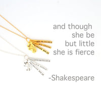 "And though she may be little she is fierce" - Shakespeare quote necklace - Chocolate and Steel