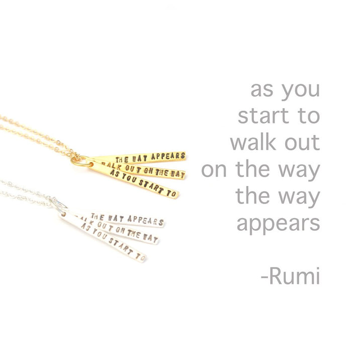 "As you start to walk out on the way, the way appears." -Rumi Quote necklace - Chocolate and Steel