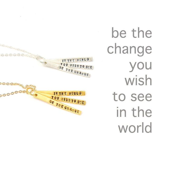 "Be the Change You Wish to See in the World" - Quote Necklace - Chocolate and Steel