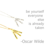 "Be yourself. Everyone else is already taken" -Oscar Wilde quote necklace - Chocolate and Steel