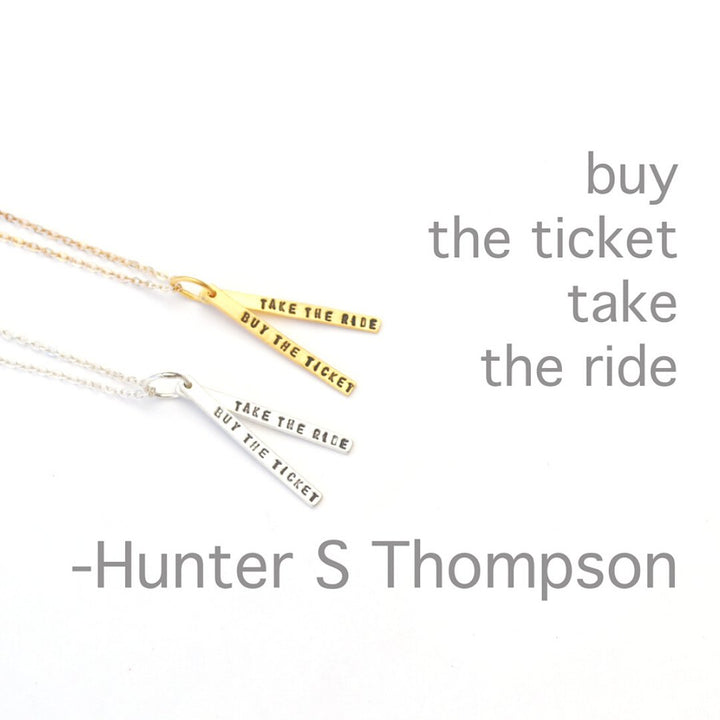 "Buy the ticket, take the ride" -Hunter S Thompson Quote - Chocolate and Steel