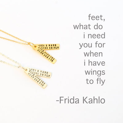 "Feet, What Do I Need You For When I Have Wings to Fly." -Frida Kahlo quote necklace - Chocolate and Steel
