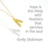 "Hope is the thing with feathers that perches in the soul." -Emily Dickinson Quote Necklace - Chocolate and Steel