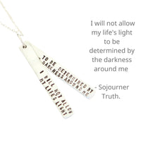 "I will not allow my life's light to be determined by the darkness around me" - Sojourner Truth quote necklace - Chocolate and Steel