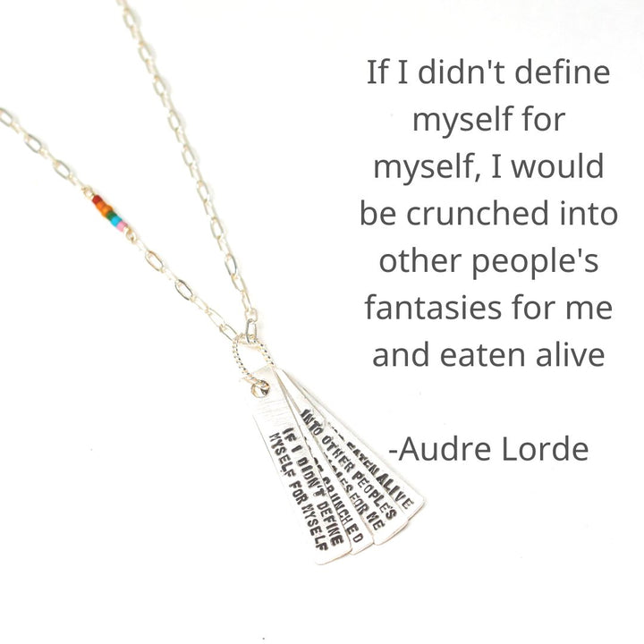 "If I didn't define myself for myself, I would be crunched into other people's fantasies for me and eaten alive" -Audre Lorde quote necklace - Chocolate and Steel