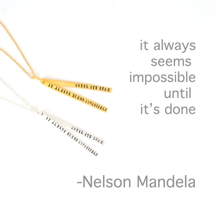 "It always seems impossible until it's done" - Nelson Mandela quote necklace - Chocolate and Steel