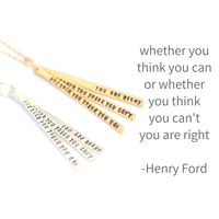 "Whether you think you can or whether you think you can't, you are right" -Henry Ford