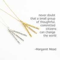 "Never Doubt That a Small Group of Thoughtful, Committed Citizens Can Change the World" -Margaret Mead Quote Necklace - Chocolate and Steel
