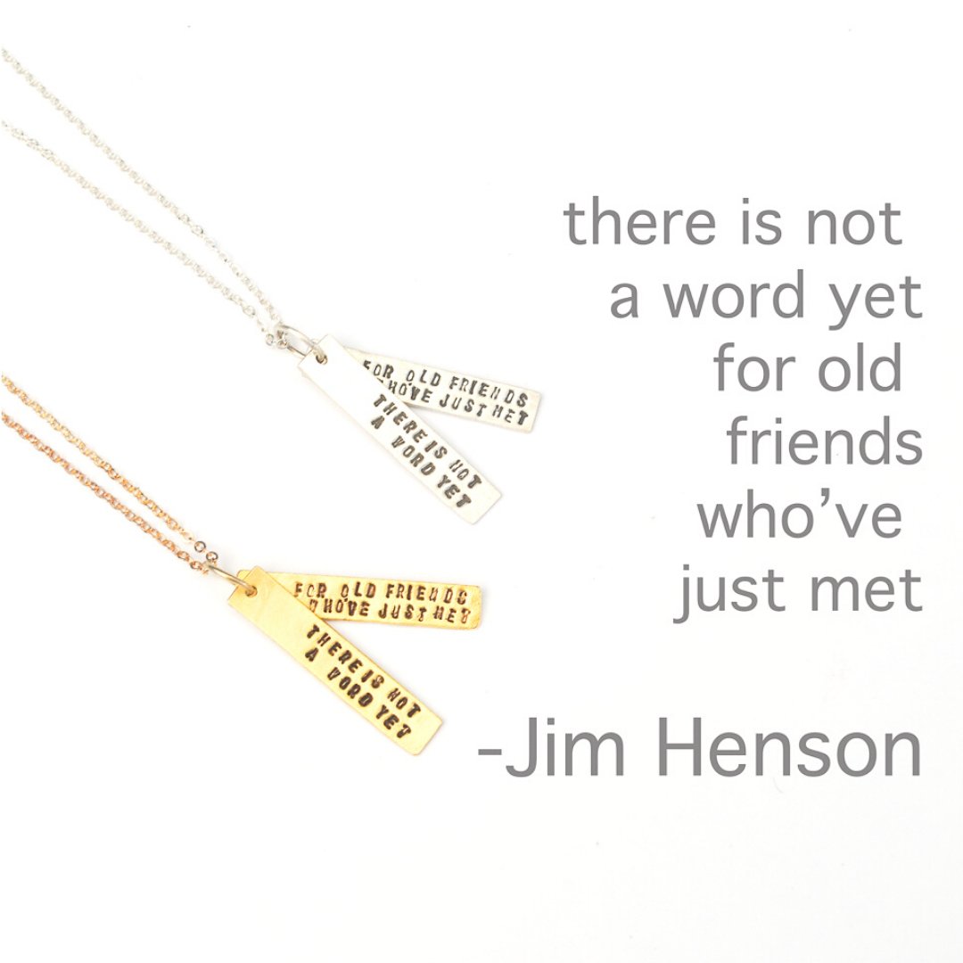 "There is not a word yet for old friends who've just met." Jim Henson Quote Necklace - Chocolate and Steel