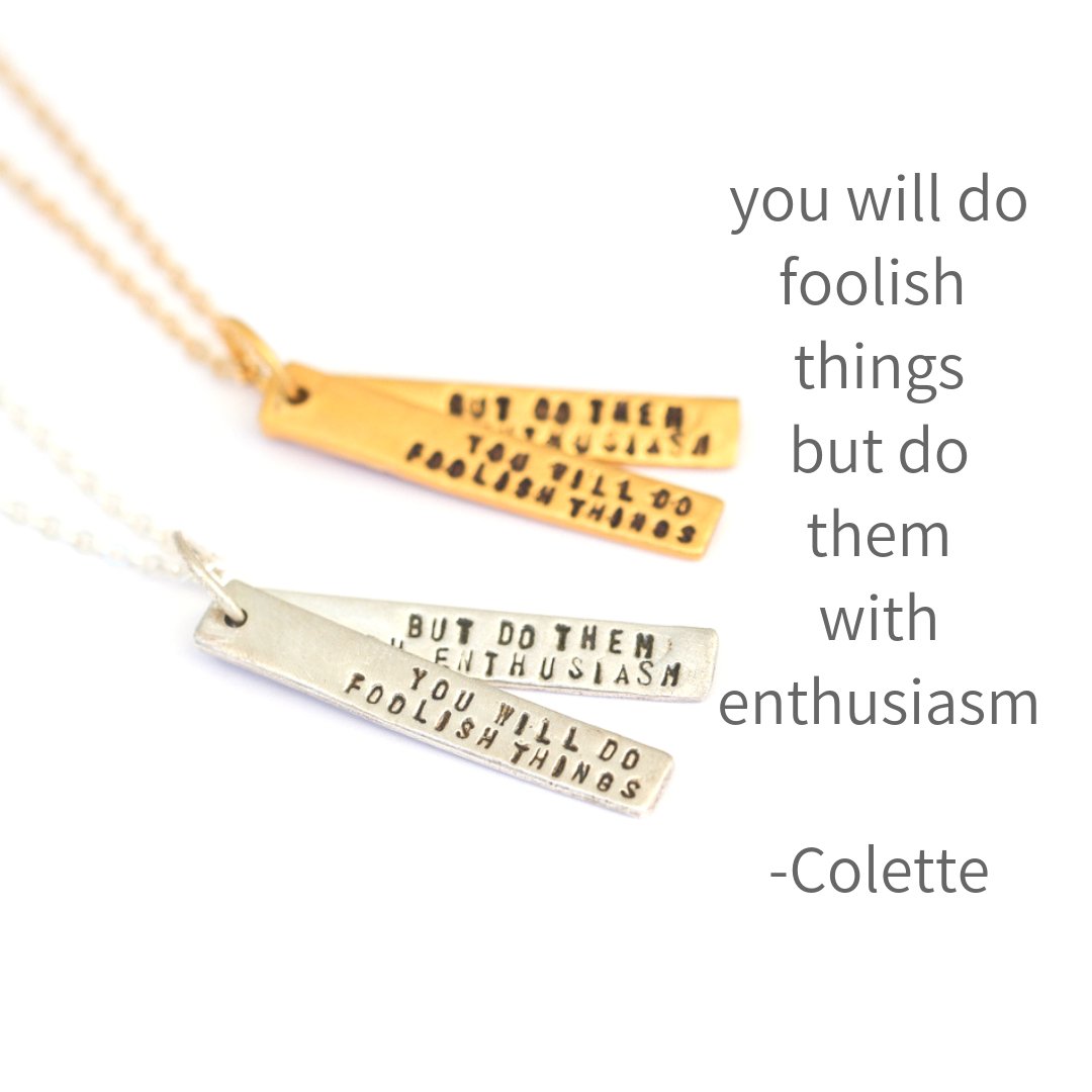 "You will do foolish things but do them with enthusiasm" -Colette quote necklace - Chocolate and Steel